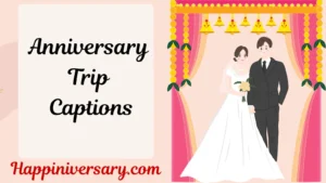 Anniversary Trip Captions