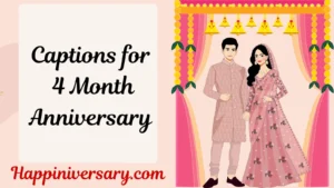 Captions for 4 Month Anniversary