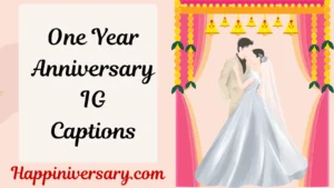 One Year Anniversary IG Captions